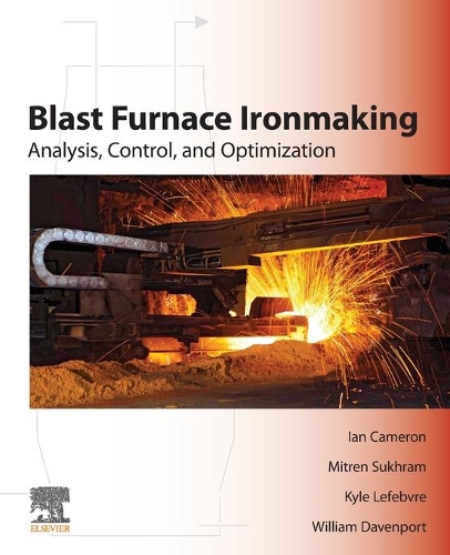Бумажная книга «Blast Furnace Ironmaking: Analysis, Control, and Optimization», авторов Иэн Кэмерон, Кайл Лефевр, Митрен Сухрам, Уильям Дэвенпорт - фото №1