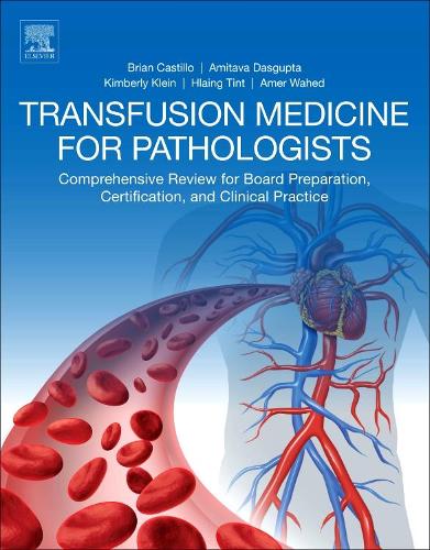 [object Object] «Transfusion Medicine for Pathologists: A Comprehensive Review for Board Preparation, Certification, and Clinical Practice», авторів Амер Вахед, Амітава Дасгупта, Брайан Кастілло, Хлаінг Тінт, Кімберлі Кляйн - фото №1