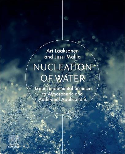 Паперова книга «Nucleation of Water: From Fundamental Science to Atmospheric and Additional Applications», авторів Арі Лааксонен, Юссі Маліла - фото №1