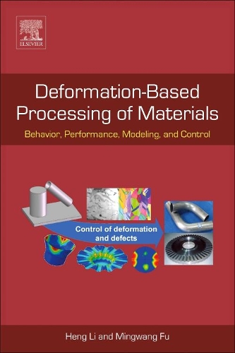 Бумажная книга «Deformation-Based Processing of Materials: Behavior, Performance, Modeling, and Control», авторов Хенг Ли, Мингван Фу - фото №1