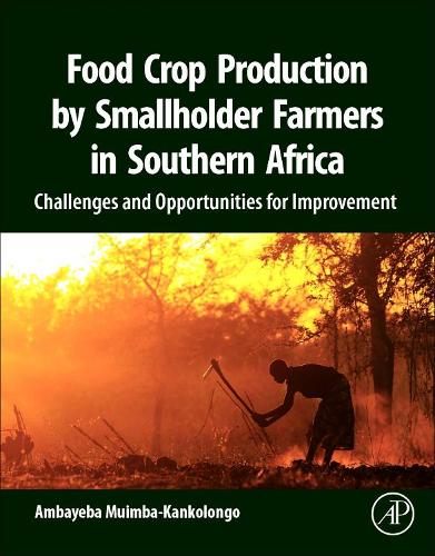 Бумажная книга «Food Crop Production by Smallholder Farmers in Southern Africa: Challenges and Opportunities for Improvement», автор Амбайеба Муимба-Канколонго - фото №1