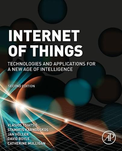 [object Object] «Internet of Things: Technologies and Applications for a New Age of Intelligence», авторів Кетрін Малліган, Девід Бойл, Ян Холлер, Стаматіс Карноускос, Власіос Ціаціс - фото №1