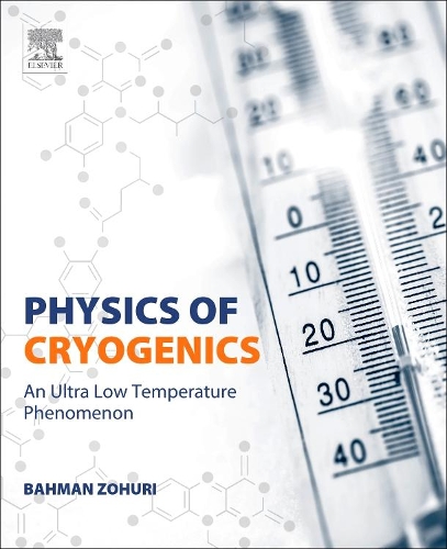 Бумажная книга «Physics of Cryogenics: An Ultralow Temperature Phenomenon», автор Бахман Зохури - фото №1