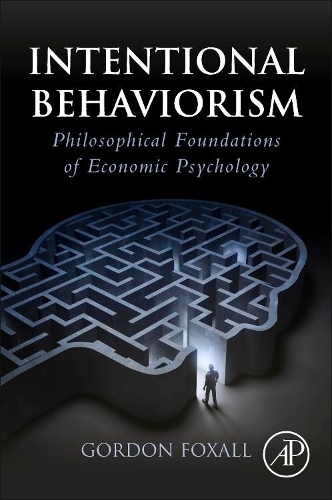 Бумажная книга «Intentional Behaviorism: Philosophical Foundations of Economic Psychology», автор Гордон Фоксолл - фото №1