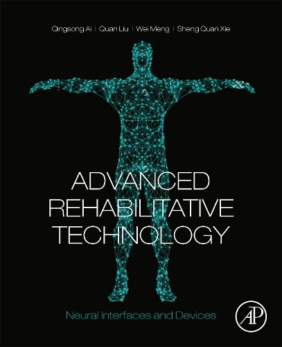 Паперова книга «Advanced Rehabilitative Technology: Neural Interfaces and Devices», авторів Цінсонг Ай, Цюань Лю, Шенг Куан Сі, Вей Мен - фото №1