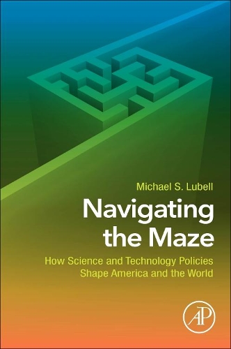 [object Object] «Navigating the Maze: How Science and Technology Policies Shape America and the World», автор Майкл С. Лубелл - фото №1