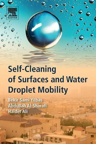 Бумажная книга «Self-Cleaning of Surfaces and Water Droplet Mobility», авторов Абдулла Аш-Шарафи, Бекир Сами Йилбас, Хайдер Али - фото №1