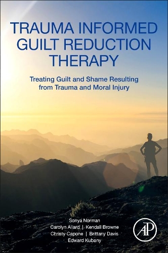 Бумажная книга «Trauma Informed Guilt Reduction Therapy: Treating Guilt and Shame Resulting from Trauma and Moral Injury», авторов Бриттани Дэвис, Кэролин Аллард, Кристи Капоне, Эдвард Кубани, Кендалл Браун, Соня Норман - фото №1