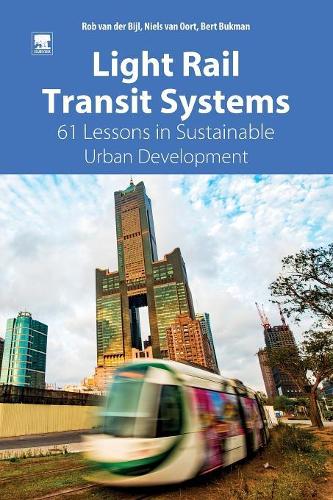 Паперова книга «Light Rail Transit Systems: 61 Lessons in Sustainable Urban Development», авторів Берт Букман, Нільс ван Оорт, Роб ван дер Біл - фото №1