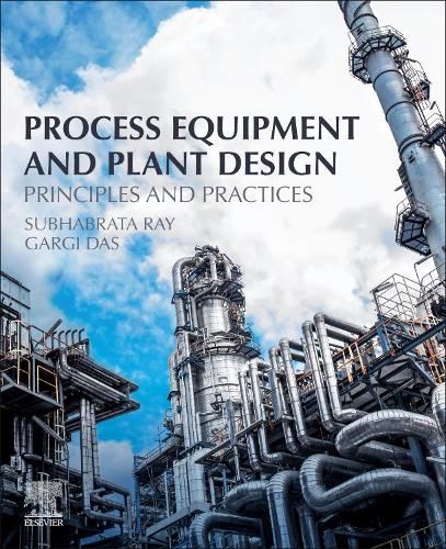Бумажная книга «Process Equipment and Plant Design: Principles and Practices», авторов Гарги Дас, Субхабрата Рэй - фото №1