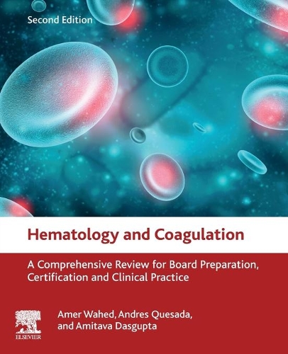 [object Object] «Hematology and Coagulation: A Comprehensive Review for Board Preparation, Certification and Clinical Practice», авторов Амер Вахед, Амитава Дасгупта, Андрес Кесада - фото №1