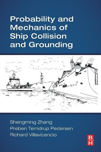 [object Object] «Probability and Mechanics of Ship Collision and Grounding», авторів Пребен Терндруп Педерсен, Річард Віллавісенсіо, Шенмін Чжан - фото №1