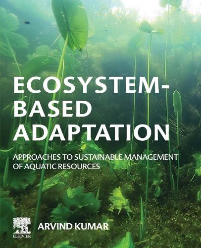 Паперова книга «Ecosystem-Based Adaptation: Approaches to Sustainable Management of Aquatic Resources», автор Арвінд Кумар - фото №1