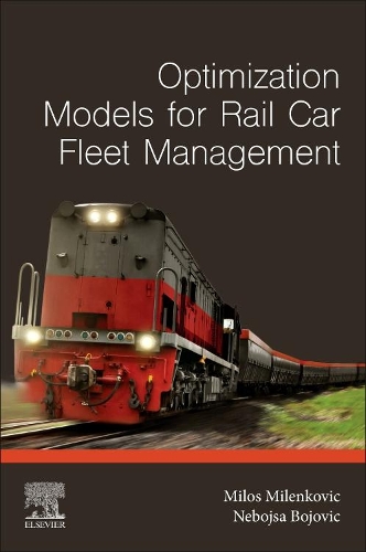 Паперова книга «Optimization Models for Rail Car Fleet Management», авторів Мілош Міленкович, Небойша Бойовіч - фото №1