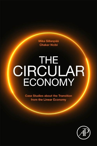 Паперова книга «The Circular Economy: Case Studies about the Transition from the Linear Economy», авторів Чакер Нчібі, Міка Сілланпаа - фото №1