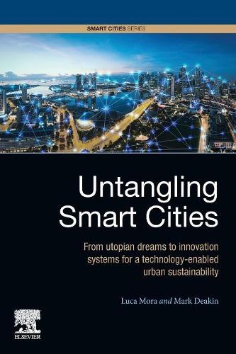 [object Object] «Untangling Smart Cities: From Utopian Dreams to Innovation Systems for a Technology-Enabled Urban Sustainability», авторів Лука Мора, Марк Дікін - фото №1