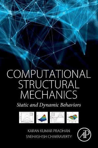 Бумажная книга «Computational Structural Mechanics: Static and Dynamic Behaviors», авторов Каран Кумар Прадхан, Снехашиш Чакраверти - фото №1