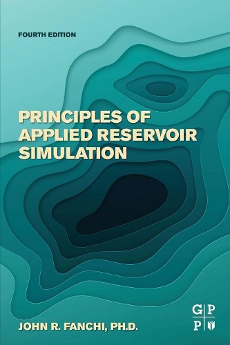 Паперова книга «Principles of Applied Reservoir Simulation», автор Джон Р. Фанчі - фото №1