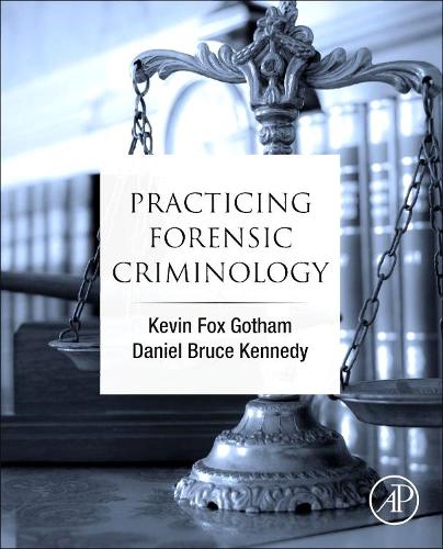 Бумажная книга «Practicing Forensic Criminology», авторов Дэниел Брюс Кеннеди, Кевин Фокс Готэм - фото №1