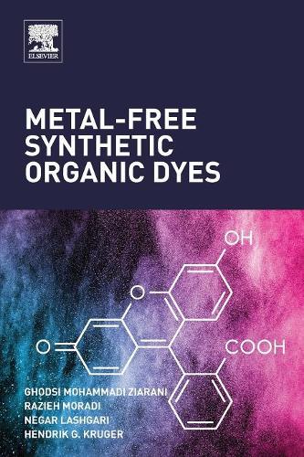 Паперова книга «Metal-Free Synthetic Organic Dyes», авторів Ґодсі Мохаммаді Зіарані, Хендрік Г. Крюгер, Негар Лашгарі, Разіє Мораді - фото №1