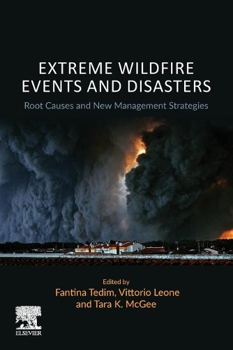 Бумажная книга «Extreme Wildfire Events and Disasters: Root Causes and New Management Strategies», авторов Фантина Тедим, Тара К. МакГи, Витторио Леоне - фото №1