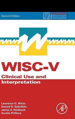 Бумажная книга «WISC-V: Clinical Use and Interpretation», авторов Аурелио Прифитера, Дональд Х. Саклофске, Джеймс А. Холднак, Лоуренс Г. Вайс - фото №1
