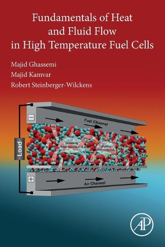 Бумажная книга «Fundamentals of Heat and Fluid Flow in High Temperature Fuel Cells», авторов Маджид Гассеми, Маджид Камвар, Роберт Штайнбергер-Вилкенс - фото №1