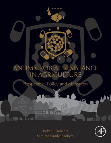 Бумажная книга «Antimicrobial Resistance in Agriculture: Perspective, Policy and Mitigation», авторов Индранил Саманта, Самиран Бандиопадхьяй - фото №1
