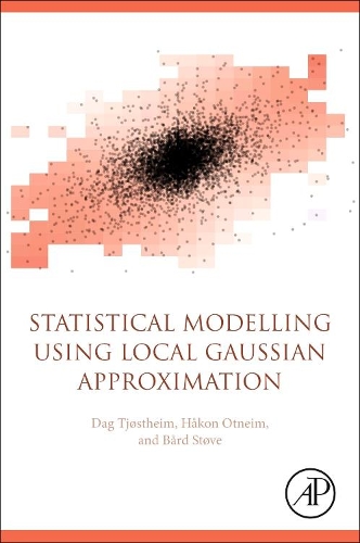 Паперова книга «Statistical Modeling Using Local Gaussian Approximation», авторів Борд Стьове, Даг Тьостхейм, Хокон Отнейм - фото №1