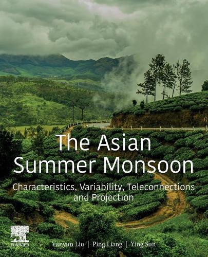 Бумажная книга «The Asian Summer Monsoon: Characteristics, Variability, Teleconnections and Projection», авторов Пин Лян, Инь Сунь, Юньюнь Лю - фото №1