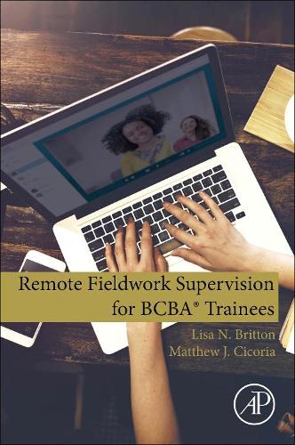 Паперова книга «Remote Fieldwork Supervision for BCBA® Trainees», авторів Ліза Н. Бріттон, Метью Дж. Сікоріа - фото №1
