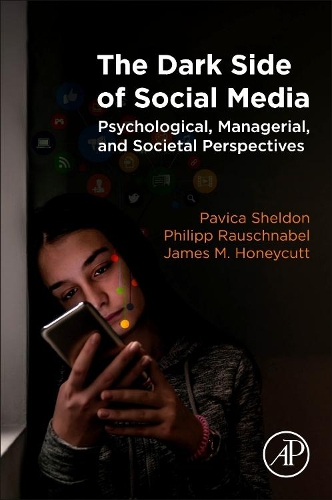 Паперова книга «The Dark Side of Social Media: Psychological, Managerial, and Societal Perspectives», авторів Джеймс М. Ханікатт, Павіца Шелдон, Філіп Раушнабель - фото №1