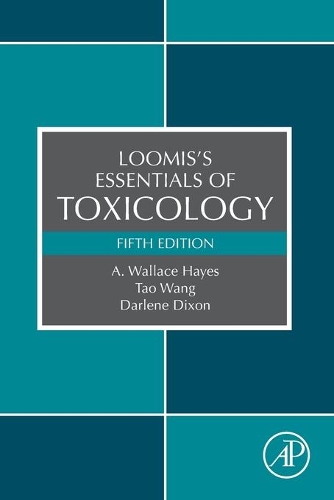 Паперова книга «Loomis's Essentials of Toxicology», авторів A. Уоллес Хейс, Дарлін Діксон, Тао Ван, Тед А. Луміс - фото №1