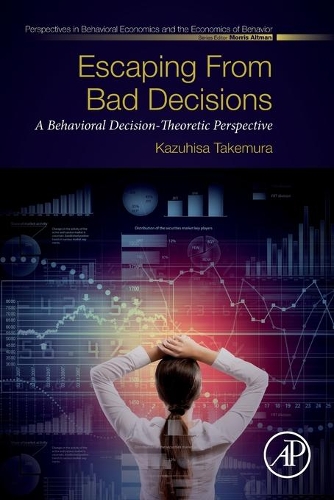 Паперова книга «Escaping from Bad Decisions: A Behavioral Decision-Theoretic Perspective», автор Казухіса Такемура - фото №1