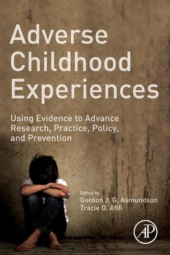 Паперова книга «Adverse Childhood Experiences: Using Evidence to Advance Research, Practice, Policy, and Prevention», авторів Гордон Дж. Г. Асмундсон, Трейсі О. Афіфі - фото №1