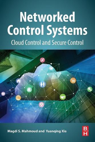 [object Object] «Networked Control Systems: Cloud Control and Secure Control», авторів Магді С. Махмуд, Юаньцін Ся - фото №1