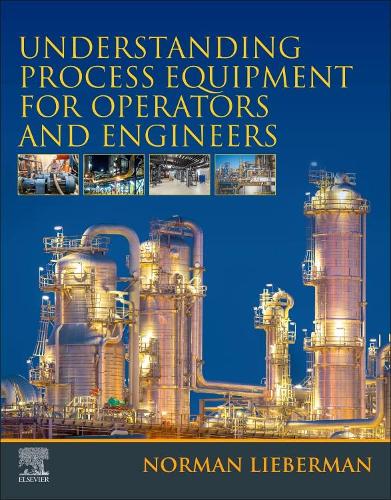 Паперова книга «Understanding Process Equipment for Operators and Engineers», автор Норман Ліберман - фото №1