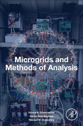 Бумажная книга «Microgrids and Methods of Analysis», авторов Геворк Б. Гарехпетян, Хамид Реза Багаи, Масуд М. Шабестари - фото №1