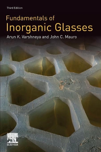 Бумажная книга «Fundamentals of Inorganic Glasses», авторов Арун К. Варшнейя, Джон К. Мауро - фото №1