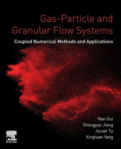 Паперова книга «Gas-Particle and Granular Flow Systems: Coupled Numerical Methods and Applications», авторів Цзіюань Ту, Нан Гуй, Шеньяо Цзян, Сінтуан Ян - фото №1