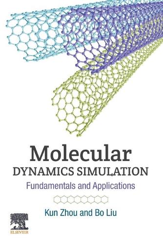 Бумажная книга «Molecular Dynamics Simulation: Fundamentals and Applications», авторов Бо Лю, Кун Чжоу - фото №1