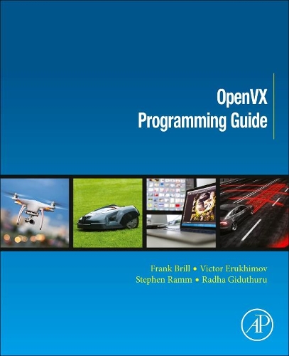 Бумажная книга «OpenVX Programming Guide», авторов Фрэнк Брилл, Радхакришна Гидутури, Стив Рамм, Виктор Ерухимов - фото №1