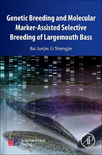 Бумажная книга «Genetic Breeding and Molecular Marker-Assisted Selective Breeding of Largemouth Bass», авторов Бай Цзюньцзе, Ли Шэнцзе - фото №1