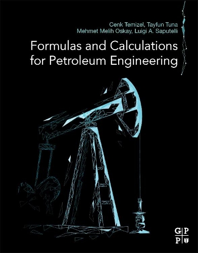 Паперова книга «Formulas and Calculations for Petroleum Engineering», авторів Дженк Темізель, Луїджі Сапутеллі, Мехмет Меліх Оскай, Тайфун Туна - фото №1