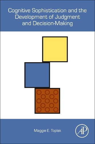 Бумажная книга «Cognitive Sophistication and the Development of Judgment and Decision-Making», автор Мэгги Э. Топлак - фото №1