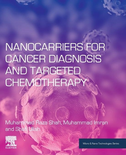 Бумажная книга «Nanocarriers for Cancer Diagnosis and Targeted Chemotherapy», авторов Мухаммад Раза Шах, Шафи Уллах - фото №1