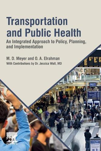 Бумажная книга «Transportation and Public Health: An Integrated Approach to Policy, Planning, and Implementation», авторов М. Д. Мейер, О. А. Ельрахман - фото №1
