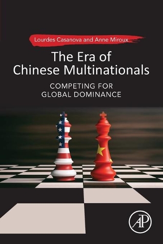 Бумажная книга «The Era of Chinese Multinationals: Competing for Global Dominance», авторов Энн Миру, Лурдес Казанова - фото №1