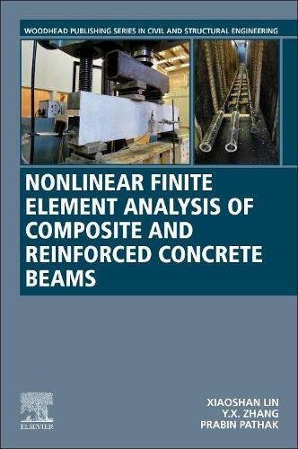 Бумажная книга «Nonlinear Finite Element Analysis of Composite and Reinforced Concrete Beams», авторов Прабин Патхак, Сяошань Линь, Й. С. Чжан - фото №1