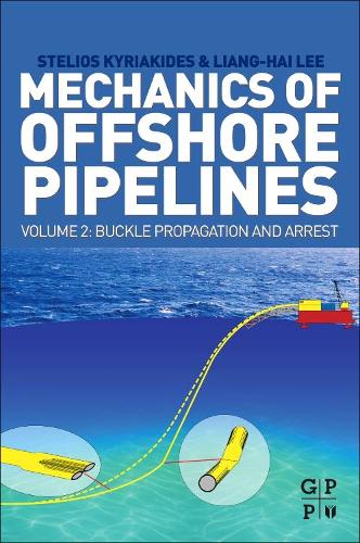 Бумажная книга «Mechanics of Offshore Pipelines, Volume 2: Buckle Propagation and Arrest», авторов Лян Хай Ли, Стелиос Кириакидес - фото №1